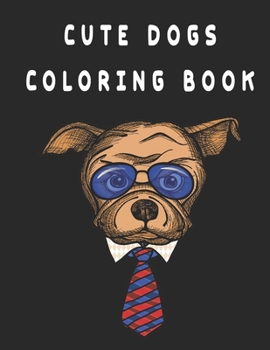 Paperback Cute Dogs Coloring Book: ogs coloring book for kids ages 4-8 Book