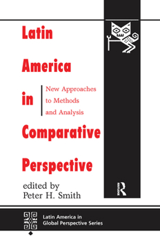 Hardcover Latin America In Comparative Perspective: New Approaches To Methods And Analysis Book