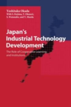 Paperback Japan's Industrial Technology Development: The Role of Cooperative Learning and Institutions Book