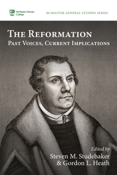Paperback The Reformation: Past Voices, Current Implications Book