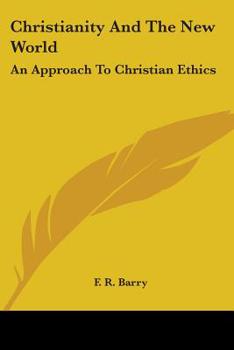 Christianity And The New World: An Approach To Christian Ethics