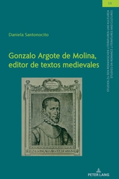 Hardcover Gonzalo Argote de Molina, Editor de Textos Medievales [Spanish] Book