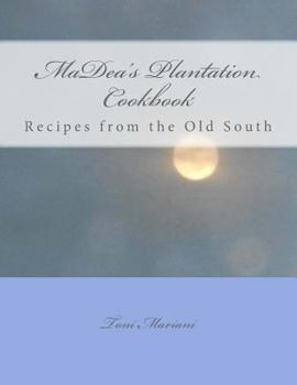 Paperback MaDea's Plantation Cookbook: Recipes From the Old South Book