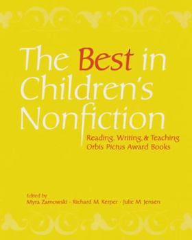 Paperback The Best in Children's Nonfiction: Reading, Writing, and Teaching Orbis Pictus Award Books Book