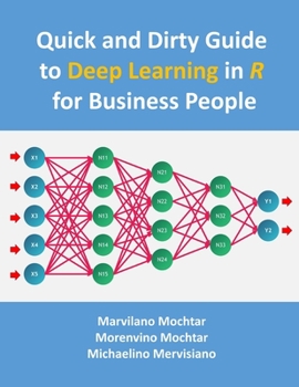 Paperback Quick and Dirty Guide to Deep Learning in R: for business people Book