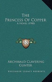 Paperback The Princess Of Copper: A Novel (1900) Book