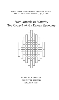 Hardcover From Miracle to Maturity: The Growth of the Korean Economy Book