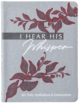 Imitation Leather I Hear His Whisper: 365 Daily Meditations & Declarations Book