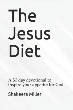 Paperback The Jesus Diet: A 30 day devotional to inspire your appetite for God Book