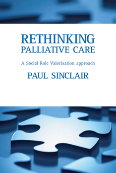 Paperback Rethinking Palliative Care: A Social Role Valorisation Approach Book