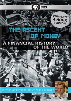 The Ascent of Money: The Financial History of the World