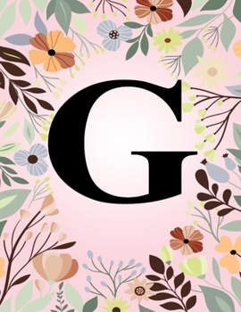 G: Monogram Initial Letter G Notebook College Ruled Journal Gift for Women and Girls