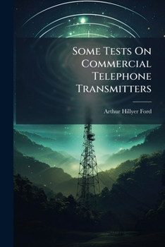 Paperback Some Tests On Commercial Telephone Transmitters Book