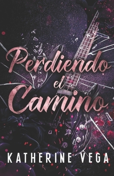 Paperback Perdiendo el camino: un romance spicy entre un ídolo del pop y una cantante punk [Spanish] Book