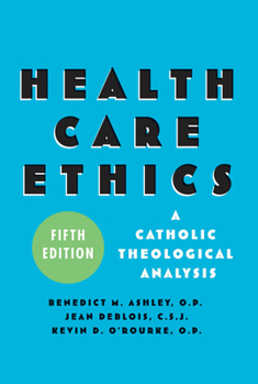 Paperback Health Care Ethics: A Catholic Theological Analysis, Fifth Edition Book