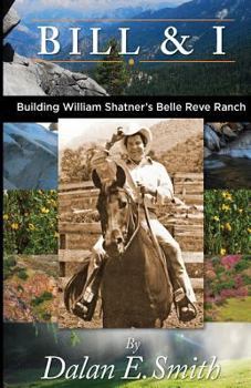 Paperback Bill and I: Building William Shatner's Belle Reve Ranch Book