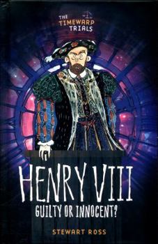 Hardcover Henry VIII: Guilty or Innocent? Book