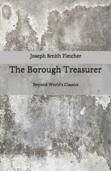 Paperback The Borough Treasurer: Beyond World's Classics Book