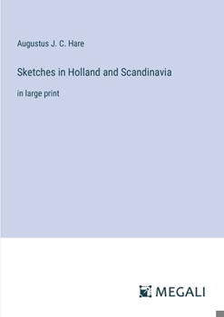 Paperback Sketches in Holland and Scandinavia: in large print Book