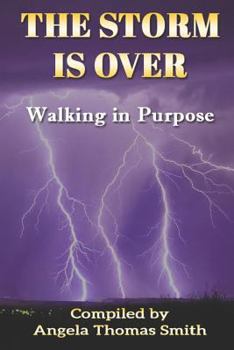 Paperback The Storm Is Over: Walking in Purpose Book