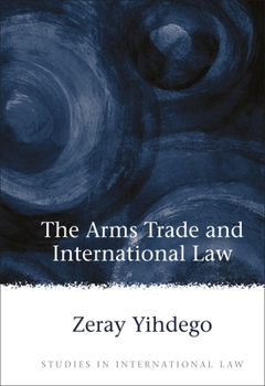 Hardcover Arms Trade and International Law Book