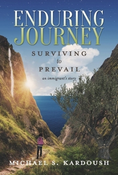 Hardcover Enduring Journey: Surviving to Prevail-- An Immigrant's Story Book