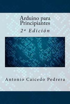 Paperback Arduino para Principiantes: 2a Edición [Spanish] Book
