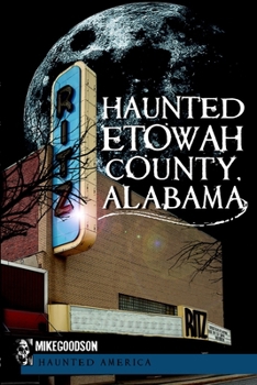 Haunted Etowah County, Alabama - Book  of the Haunted America