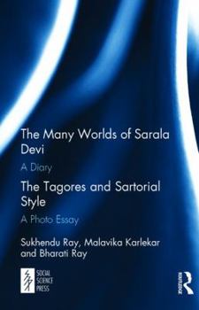 Hardcover The Many Worlds of Sarala Devi: A Diary & the Tagores and Sartorial Style: A Photo Essay Book
