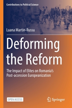 Paperback Deforming the Reform: The Impact of Elites on Romania's Post-Accession Europeanization Book