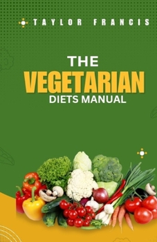 Paperback Vegetarian Diet Manual: The Complete Manual for a Fruitful and Successful Vegetarian Diet Book