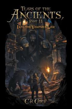 Paperback Tears of the Ancients, Part II: Into the Vampires Lair Book
