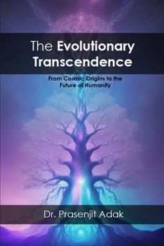Paperback The Evolutionary Transcendence: From Cosmic Origins to the Future of Humanity Book