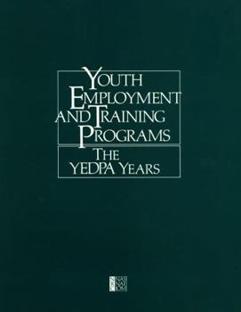 Youth Employment and Training Programs: The YEDPA Years