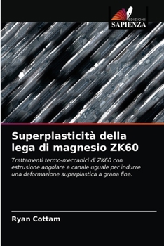 Paperback Superplasticità della lega di magnesio ZK60 [Italian] Book