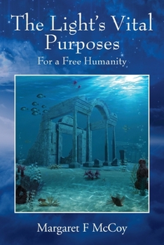 Paperback The Light's Vital Purposes: For a Free Humanity Book