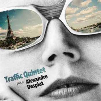 Music - CD Traffic Quintet Plays Alexandre Desplat Book