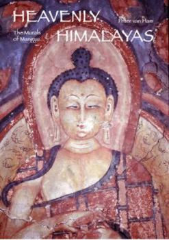 Hardcover Heavenly Himalayas: The Murals of Mangyu and Other Discoveries in Ladakh Book