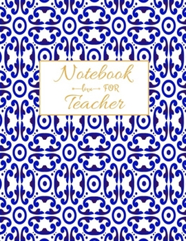 Notebook For Teacher: Blank Lined Teacher Notebook 115 pages Journal for math teacher gift, for Appreciation Gift Quote ... Gift, Retirement teacher or Gratitude