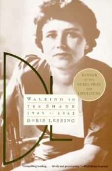 Walking in the Shade: Volume Two of My Autobiography--1949-1962 - Book #2 of the Doris Lessing's autobiography