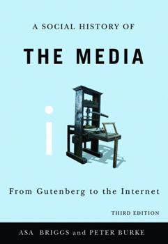 Paperback A Social History of the Media: From Gutenberg to the Internet Book