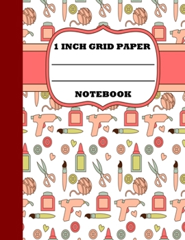 Paperback 1 Inch Grid Paper Notebook: Graph Paper Notebook. 1 Inch Graph Paper. Grid Paper Journal 8.5x11 in. Crafts Book