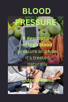 Paperback Blood Pressure: A description of high blood pressure and how it is treated naturally Book