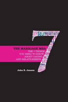 Paperback The Marriage MBA - The 7 Things You Need to Know about Dating and Relationships Book