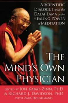 Hardcover The Mind's Own Physician: A Scientific Dialogue with the Dalai Lama on the Healing Power of Meditation Book