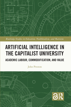 Paperback Artificial Intelligence in the Capitalist University: Academic Labour, Commodification, and Value Book