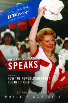 Paperback Phyllis Schlafly Speaks, Volume 3: How the Republican Party Became Pro-Life Book