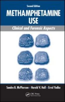 Hardcover Methamphetamine Use: Clinical and Forensic Aspects Book