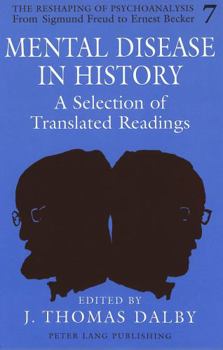Mental Disease in History: A Selection of Translated Readings (Reshaping of Psychoanalysis)