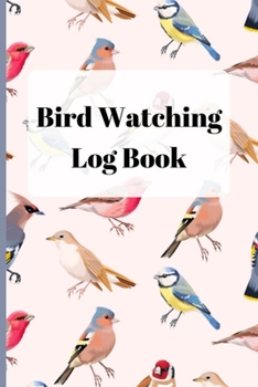 Paperback Bird Watching Log Book: Track Your Sightings With This Bird Record Notebook + Table Of Contents + Space For Your Photos and Sketch Book